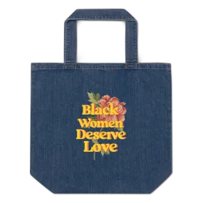 Black Women Deserve Love Organic Denim Tote Bag