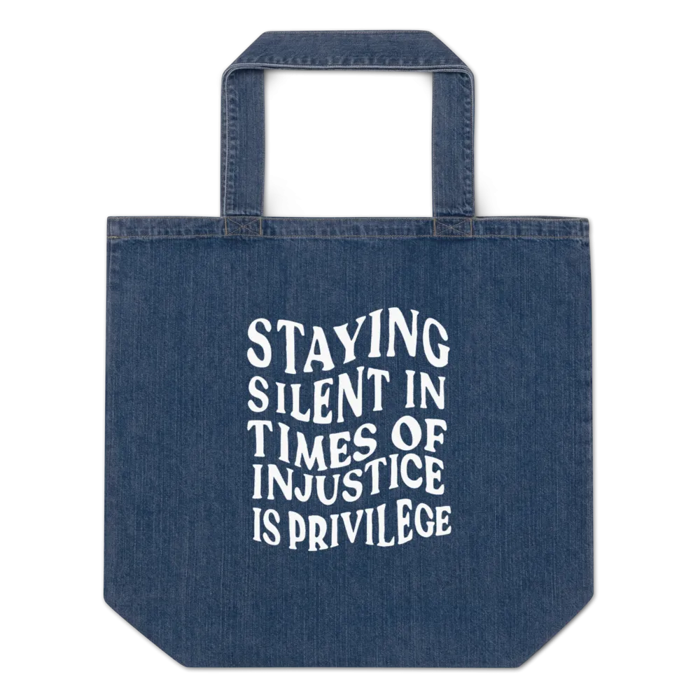 Silence is a Privilege Organic Denim Tote Bag