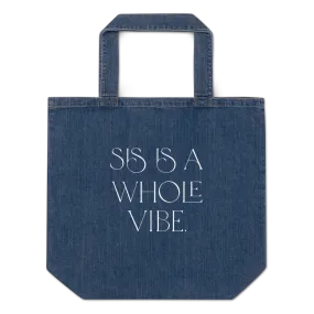 Sis Is A Whole Vibe Organic Denim Tote Bag